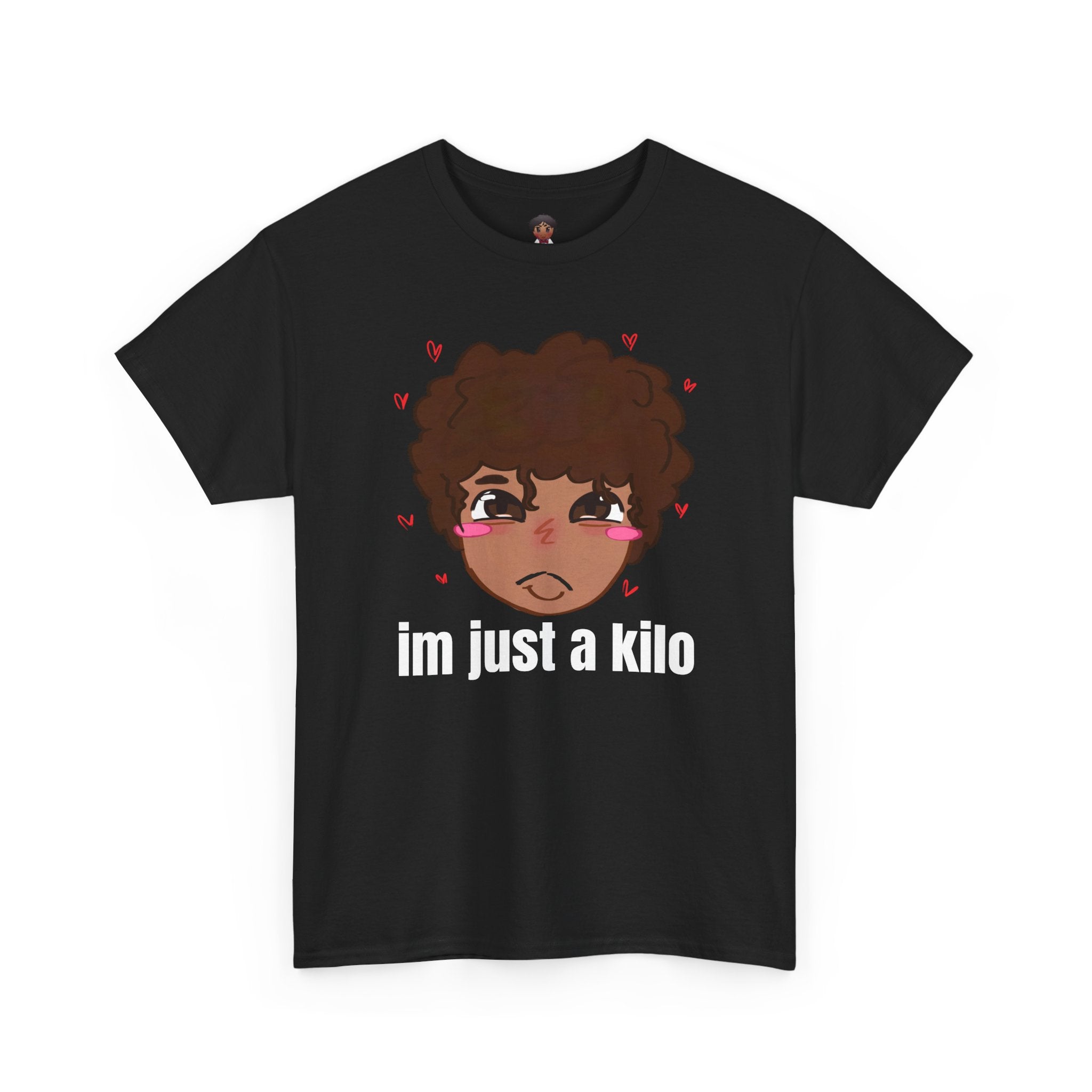 IM JUST A KILO T-SHIRT