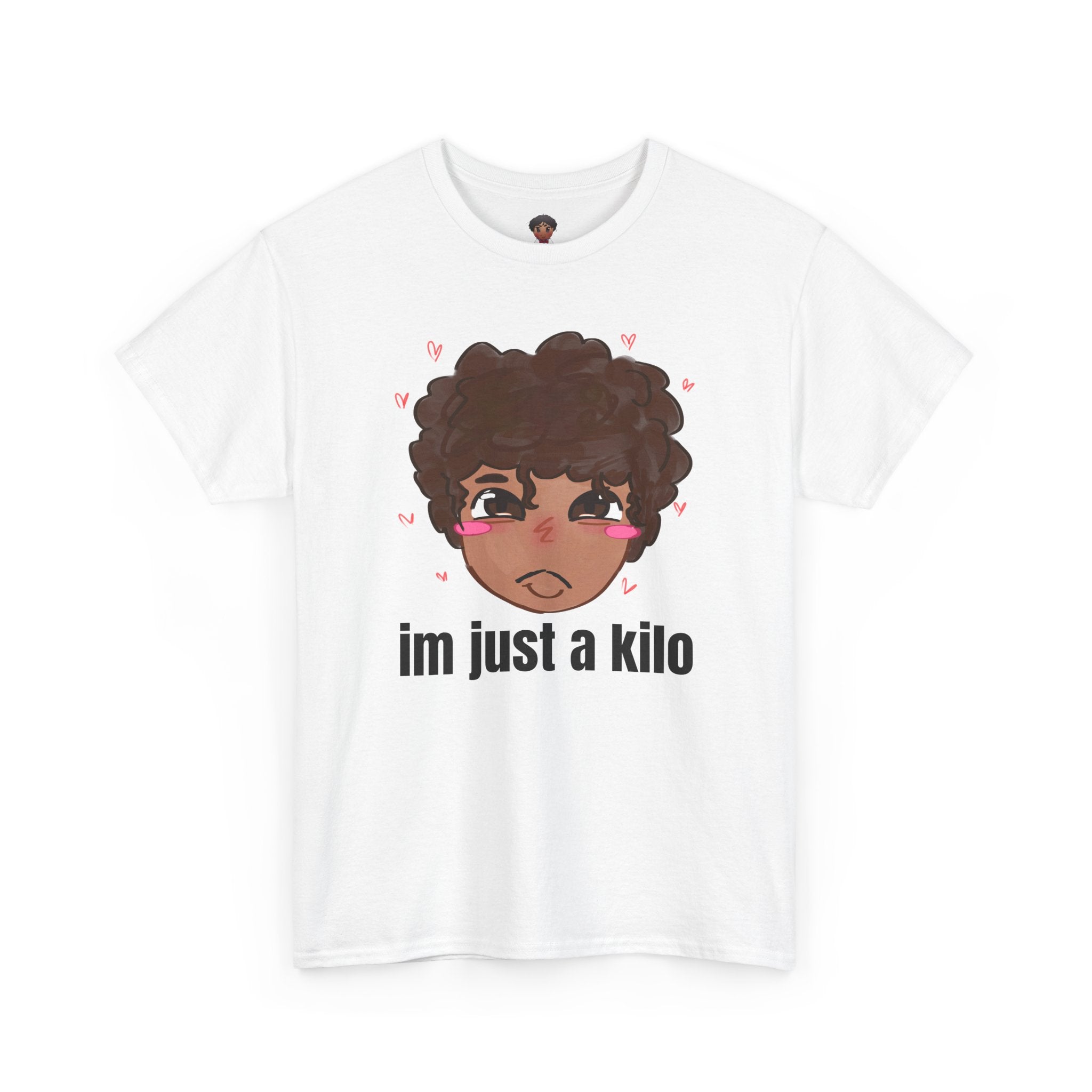 IM JUST A KILO T-SHIRT